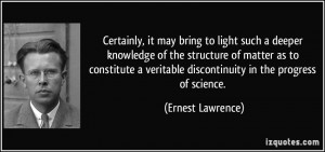 Certainly, it may bring to light such a deeper knowledge of the ...