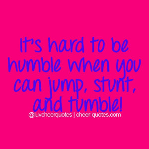 Go Back > Gallery For > Cheerleading Tumbling Quotes