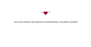 10% of Net Profits are Donated to International Children's Charities