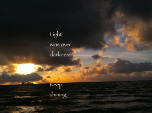 Light Overcomes Darkness. Love Overcomes Hate- Always...”