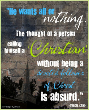 the thought of a person calling himself a christian without being a ...