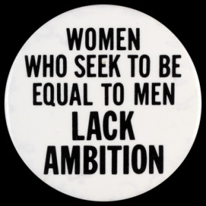Women Who Seek To Be Equal Men Lack Ambition