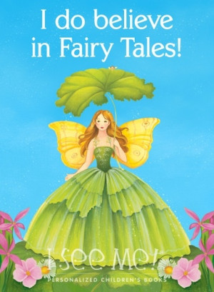 Do Believe in Fairy Tales!