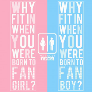 QUOTE] Why fit in when you were born to fangirl?