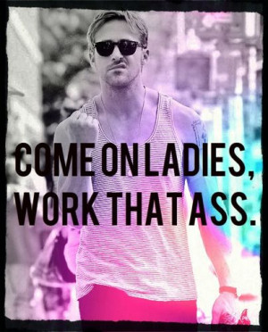 ryan gosling quotes | Weight Loss Inspiration » Blog Archive Weekend ...