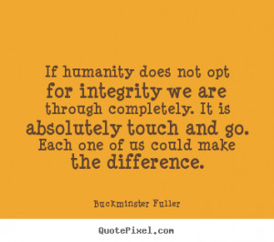 Design your own poster quotes about inspirational - If humanity does ...