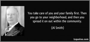 ... , and then you spread it on out within the community. - Al Smith