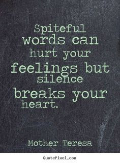 Hurtful words are never the answer. At the end you only hurt yourself ...