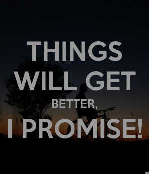Things Will Get Better Promise