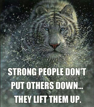 Strong people don't put others down