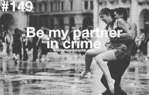 Be my partner in crime