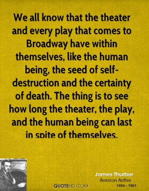 ... certainty of death. The thing is to see how long the theater, the play