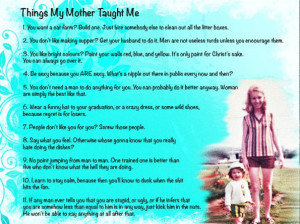 ... what my mother taught me. Here's my contribution. Read post for more