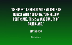 quote-Ma-Ying-jeou-be-honest-be-honest-with-yourself-be-141831_1.png