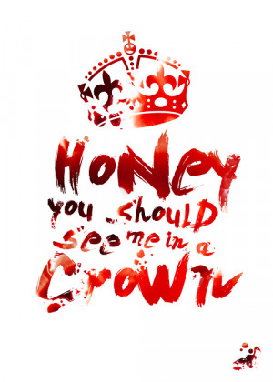 Jim Moriarty Honey You Should See Me In A Crown