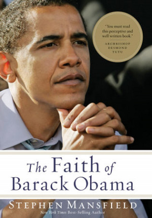 of Barack Obama” by Stephen Mansfield (Thomas Nelson, $19.99). Obama ...