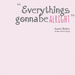 Quotes Picture: every things gonna be alright