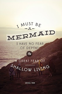 ... , Shallow Living, Mermaid Quotes, Truths, Favorite Quotes, Anais Nin