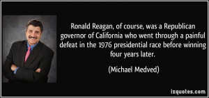 Ronald Reagan, of course, was a Republican governor of California who ...