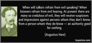 When will talkers refrain from evil speaking? When listeners refrain ...