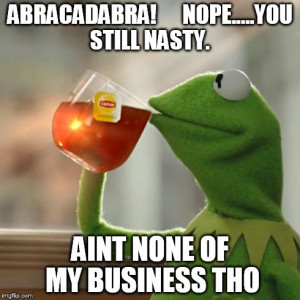 ... thats none of my business,kermit the frog | made w/ Imgflip meme maker