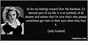 As for my feelings toward Over the Rainbow, it's become part of my ...