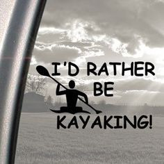 Amazon.com : I'd Rather Be Kayaking Black Decal Kayak Paddle Car ...