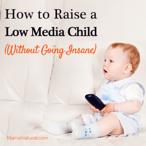 How to raise a low-media #child without going insane - via http ...