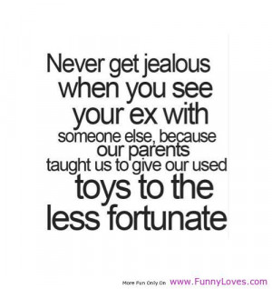 Crazy Ex-Girlfriend quotes | Never get jealous when you see your ex ...