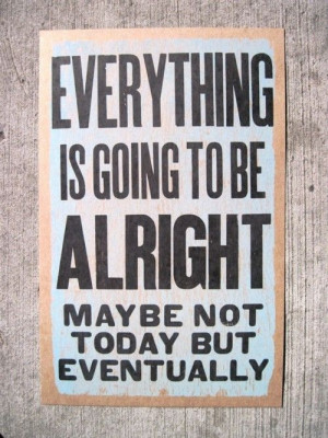 everything is gonna be alright