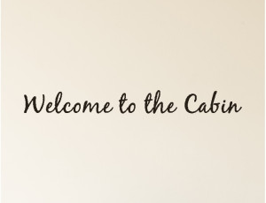 welcome to the cabin quotes wall words decals lettering