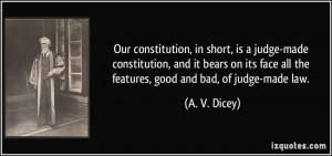 Our constitution, in short, is a judge-made constitution, and it bears ...