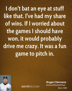 Roger Clemens Quotes