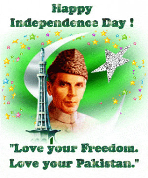 Happy Independence day! Love your freedom. Love your Pakistan Images
