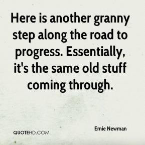 Ernie Newman - Here is another granny step along the road to progress ...