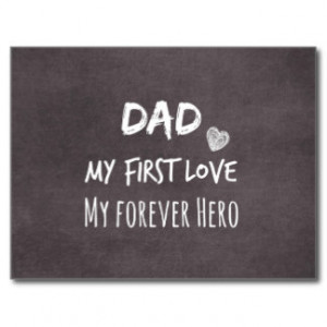 Dad and Daughter Quote: First Love, Forever Hero Postcard