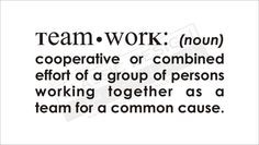 or combined effort of a group of persons working together as a team ...