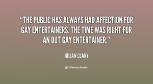 The public has always had affection for gay entertainers. The time was ...