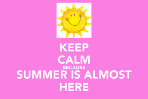keep-calm-because-summer-is-almost-here-8.png