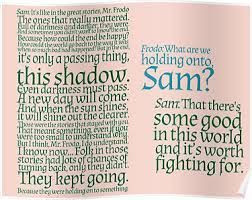 Sam Gamgee's speech to Frodo in the Two Towers. Great quote.