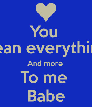 You Mean Everything to Me Quotes