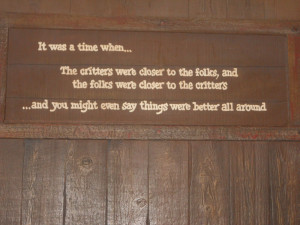 This is my favorite quote from the plaques on Splash Mountain