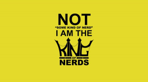 quotes nerd king typography the big bang theory tv Entertainment TV ...
