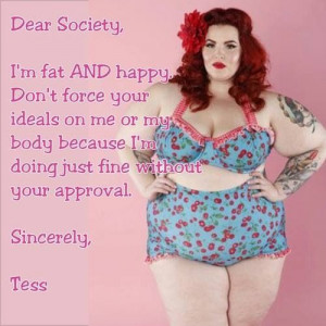 ... doing just fine without your approval. Sincerely, Tess Amen! Society