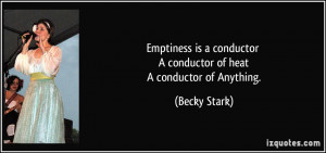 Emptiness is a conductor A conductor of heat A conductor of Anything ...