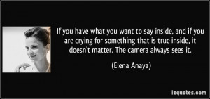 quote-if-you-have-what-you-want-to-say-inside-and-if-you-are-crying ...