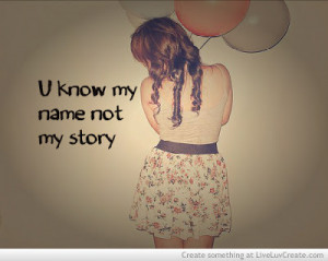 Know My Name Not My Story
