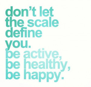 Don’t Let the Scale Define You