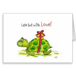 belated_birthday_card_late_but_with_love_turtle ...