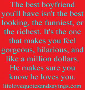 the best boyfriend you ll have isn t the best looking the funniest or ...